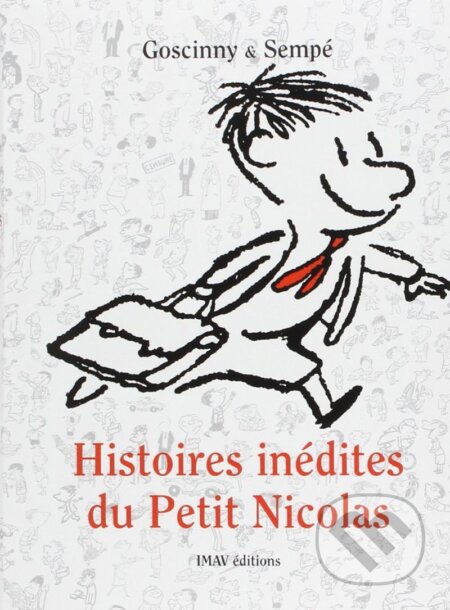 Histoires inédites du Petit Nicolas Volume 1. - Jean-Jacques, Sempé René, Goscinny, , 2007