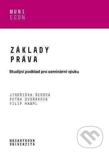 Kniha: Základy práva - Studijní podklad pro seminární výuku (Jindřiška Šedová). Muni Press, 2020