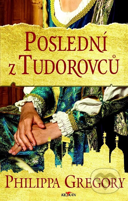 Poslední z Tudorovců - Gregory Philippa, Alpress, 2020