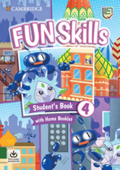 Fun Skills 4 Student´s Book with Home Booklet and Downloadable Audio - Bridget Kelly, Cambridge University Press, 2020