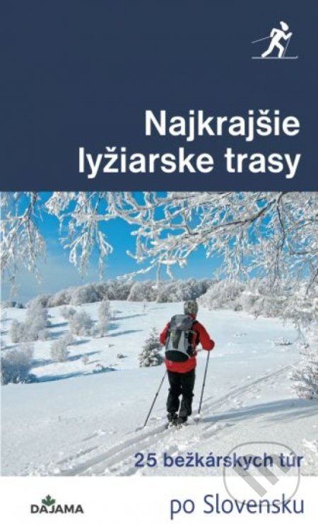Najkrajšie lyžiarske trasy - Karol Mizla, Tomáš Trstenský, DAJAMA, 2020
