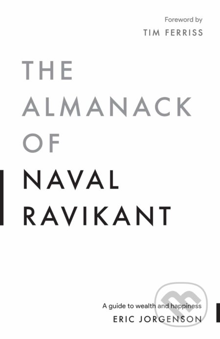 The Almanack of Naval Ravikant - Eric Jorgenson, Jack Butcher (ilustrátor), Magrathea, 2020