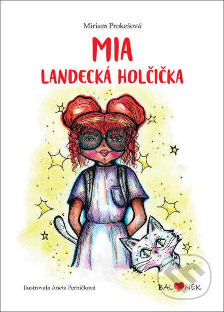 Mia Landecká holčička - Miriam Prokešová, Aneta Perničková (Ilustrátor), Balónek, 2020
