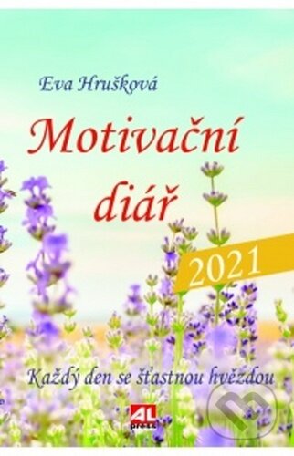 Motivační diář 2021 - Eva Hrušková, Alpress, 2020