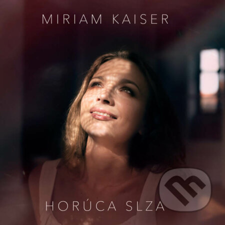 Miriam  Kaiser: Horúca slza - Miriam  Kaiser, Hudobné albumy, 2020
