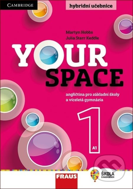 Your Space 1 Hybridní učebnice - Julia Starr Keddle, Martyn Hobbs, Helena Wdowyczynová, Fraus, 2020