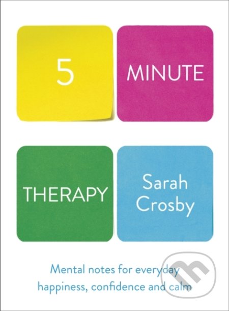 Five Minute Therapy - Sarah Crosby - kniha z kategorie Psychologie