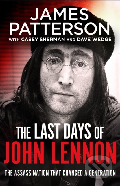 The Last Days of John Lennon - James Patterson, Century, 2020