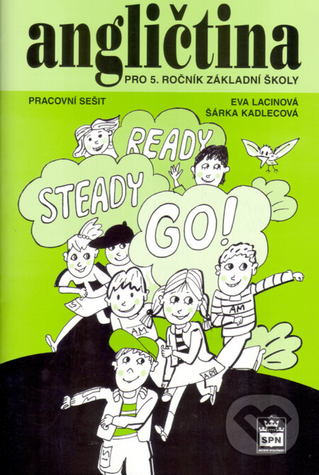 Angličtina pro 5. ročník základní školy Pracovní sešit - Šárka Kadlecová, Eva Lacinová, SPN - pedagogické nakladatelství, 2003