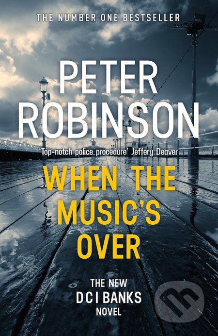 When the Music&#039;s Over - Peter Robinson, Hodder Paperback, 2017