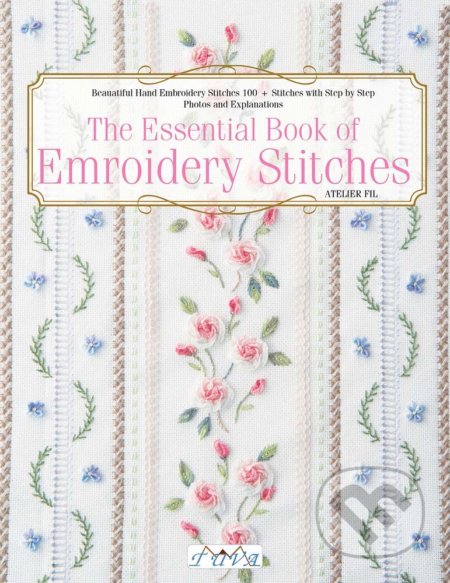 The Essential Book of Embroidery Stitches - Atelier Fil, Tuva, 2021