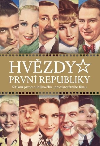 Hvězdy první republiy (50 ikon prvorepublikového i protektorátního filmu) - kniha z kategorie Film