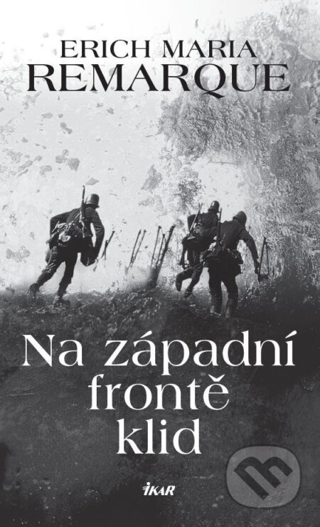 Na západní frontě klid - Erich Maria Remarque, Ikar CZ, 2020