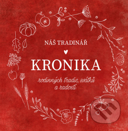 Náš Tradinář (Kronika rodinných tradic, svátků a radostí) - kniha z kategorie Vztahy a rodina