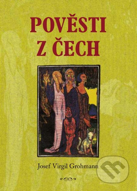 Pověsti z Čech - Josef Virgil Grohmann, Plot, 2009