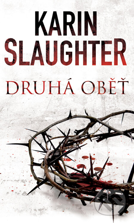 Druhá oběť - Karin Slaughter, HarperCollins, 2018