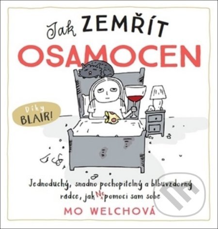 Jak zemřít osamocen (Jednoduchý, snadno pochopitelný a blbuvzdorný rádce, jak nepomoci sám sobě) - kniha z kategorie Motivace a seberozvoj