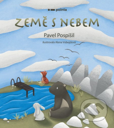 Země s nebem - Pavel Pospíšil, Alena Vobejdová (ilustrátor) - kniha z kategorie Beletrie pro děti