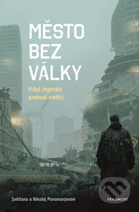 Město bez války - Světlana Ponomarev, Nikolaj Ponomarev, Nakladatelství Fragment, 2021