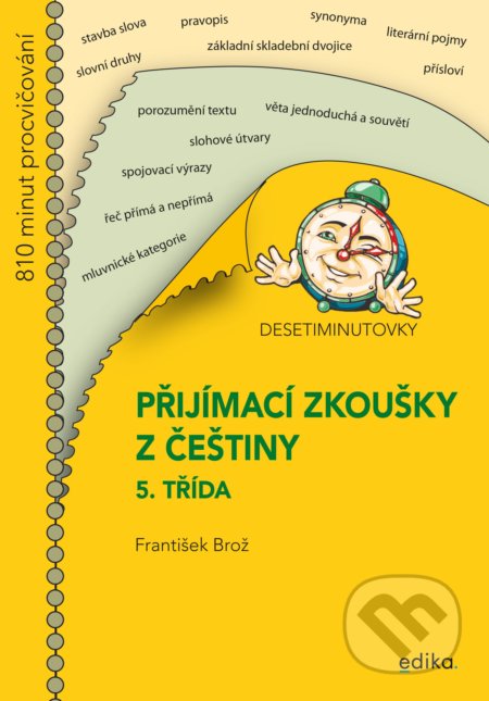 Desetiminutovky. Přijímačky z češtiny – 5. třída - František Brož, Edika, 2021
