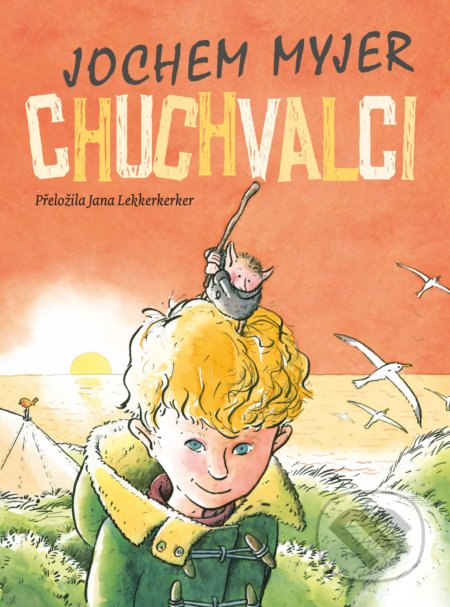 Chuchvalci - Jochem Myjer, Rick de Haas (ilustrátor) - kniha z kategorie Beletrie pro děti