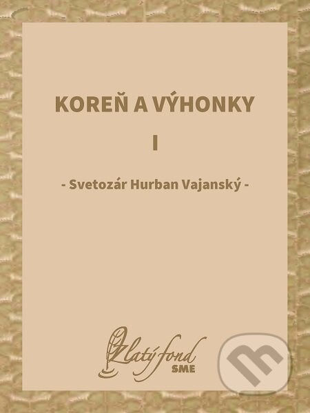 Koreň a výhonky I - Svetozár Hurban Vajanský, Petit Press