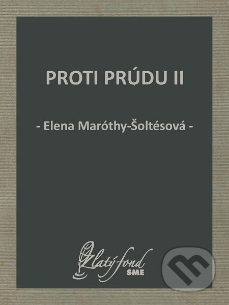 Proti prúdu II - Elena Maróthy-Šoltésová, Petit Press
