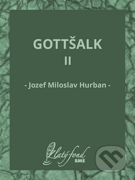 Gottšalk II - Jozef Miloslav Hurban, Petit Press