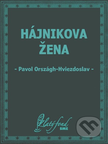 Hájnikova žena - Pavol Országh-Hviezdoslav, Petit Press