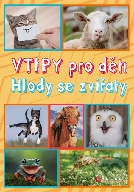 Vtipy pro děti: Hlody se zvířaty (Nejvtipnější fotografie zvířat s komentářem) - kniha z kategorie Beletrie pro děti