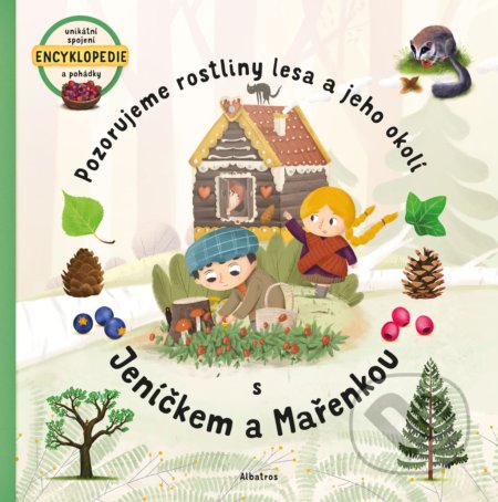Pozorujeme rostliny lesa a jeho okolí s Jeníčkem a Mařenkou - kniha z kategorie Beletrie pro děti