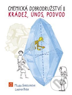 Chemická dobrodružství II - Lubomír Dušek, Vydavatelství VŠCHT, 2020