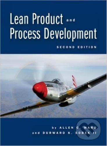 Lean Product and Process Development - Allen Ward, Lean Enterprise Institute, 2014