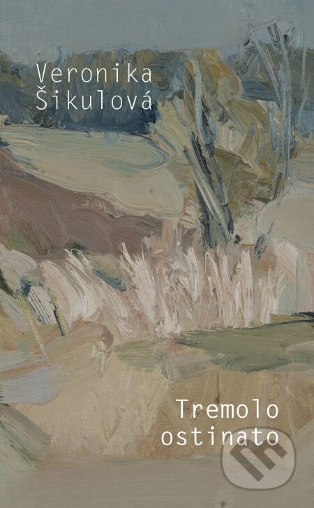 Tremolo ostinato - Veronika Šikulová, Slovart, 2020