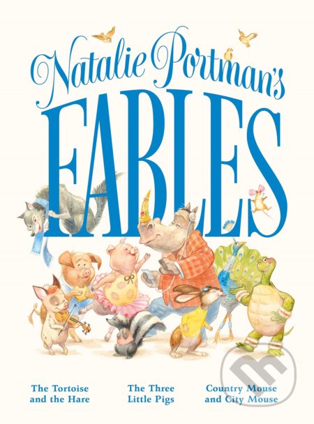 Natalie Portman&#039;s Fables - Natalie Portman, Feiwel and Friends, 2020