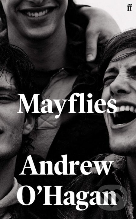 Mayflies - Andrew O&#039;Hagan, Faber and Faber, 2020