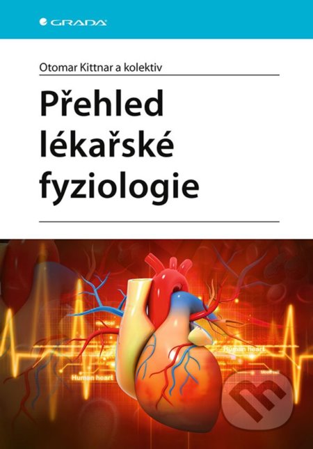 Přehled lékařské fyziologie - Otomar Kittnar, Grada, 2020