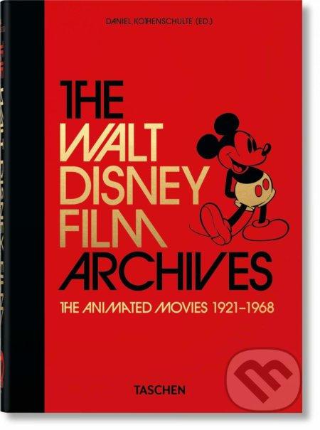 The Walt Disney Film Archives: The Animated Movies 1921-1968 - Daniel Kothenschulte, Taschen, 2020