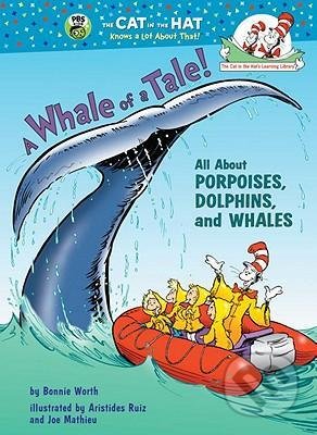 A Whale of a Tale! - Bonnie Worth, Random House, 2006
