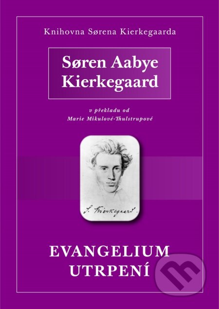 Evangelium utrpení - S?ren Kierkegaard, Michal Legelli, 2020