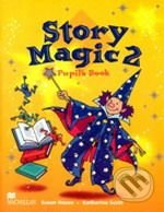 Story Magic 2 - Pupil&#039;s Book - Susan House, Katharine Scott, MacMillan