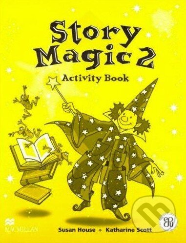 Story Magic 2 - Activity Book - Susan House, Katharine Scott, MacMillan