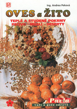Oves a žito ve zdravé kuchyni - Andrea Peková, Medica Publishing, 2009