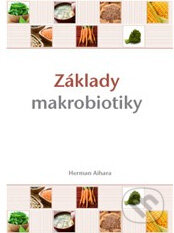 Základy makrobiotiky - Herman Aihara - kniha z kategorie Diety a zdravá výživa