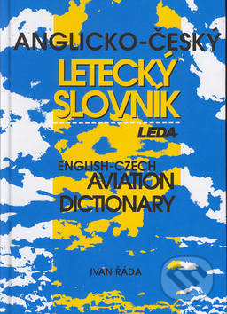 Anglicko-český letecký slovník - Ivan Řáda, Leda, 2001