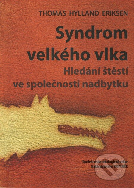Syndrom velkého vlka - Thomas Hylland Eriksen, Doplněk, 2010