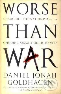 Worse than War - Daniel Jonah Goldhagen, Little, Brown, 2010