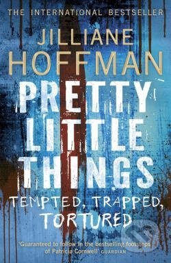 Pretty Little Things - Jilliane Hoffman, HarperCollins, 2010