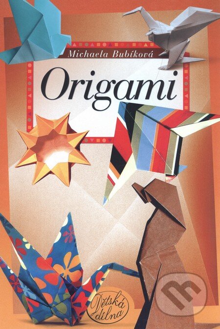Origami - Michaela Bubíková, Computer Press, 2005