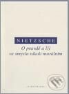 O pravdě a lži ve smyslu nikoliv morálním - Friedrich Nietzsche, OIKOYMENH, 2010